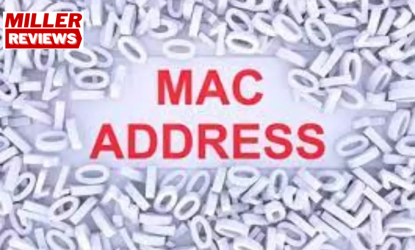 MAC Addresses - Millers Reviews
