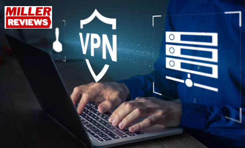 Virtual Private Networks (VPN) - Millers Reviews