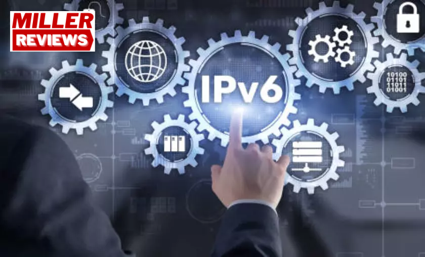 What is IPv6 - Millers Reviews 