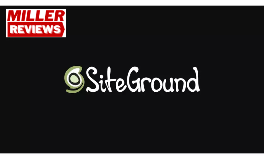 SiteGround - Miller Reviews